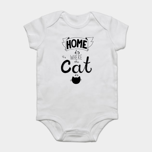 Home is where the cat is funny cat lover quote Baby Bodysuit by Darksavage